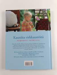 Ihanat nopeat virkkaustyöt : 50 modernia virkkausmallia tehtäväksi missä vain