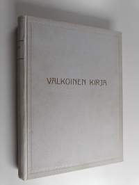 Valkoinen kirja : Lotta Svärd yhdistyksen keskusjohtokunnan julkaisema 1928