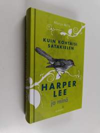 Kuin kohtaisi satakielen : Harper Lee ja minä