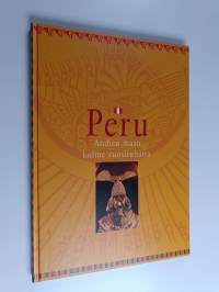 Peru : Andien maan kolme vuosituhatta