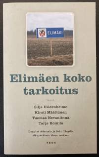 Elimäen koko tarkoitus - Douglas Adamsin ja John Lloydin alkuperäisen idean mukaan