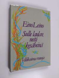 Sulle laulan, neiti kesäheinä : valikoima runoja