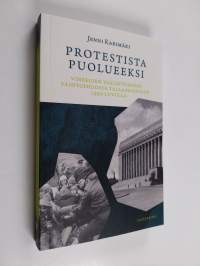 Protestista puolueeksi : vihreiden vakiintuminen vaihtoehdosta vallankahvaan 1990-luvulla (UUSI)