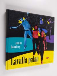 Lavalla palaa : näytelmiä nuorista nuorille