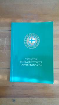 75 vuotta sotilaskotityötä Lappeenrannassa