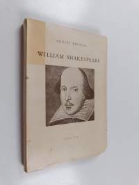 William Shakespeare : elämä, näytelmä, teatteri