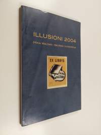 Illusioni 2004 : Mika Waltari seuran vuosikirja