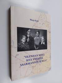&quot;Olenhan minä sitä viisasta saarmannin sukua&quot;