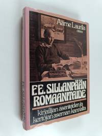 F. E. Sillanpään romaanitaide kirjailijan asenteiden ja kertojan aseman kannalta
