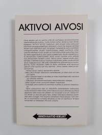 Aktivoi aivosi : uusimmat menetelmät aivokapasiteetin säilyttämiseksi, elvyttämiseksi ja kehittämiseksi