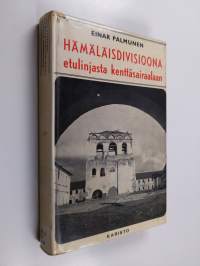 Hämäläisdivisioona etulinjasta kenttäsairaalaan : 5 divisioona 1941-1944 : rintamatapahtumia ja lääkintäpalvelua