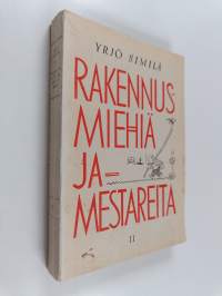 Rakennusmiehiä ja -mestareita, 2 - Muistelmia viiden vuosikymmenen varrelta
