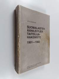 Suomalaisten äänilevyjen taiteilijahakemisto 1901-1982