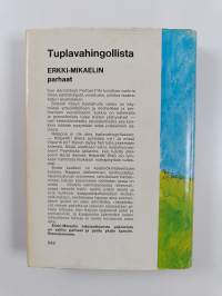 Tuplavahingollista : Erkki-Mikaelin parhaat