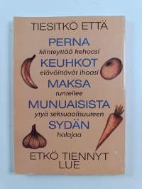 Olet ruokasi näköinen, makuinen, muotoinen : itämainen itsehoito-opas terveyteen &amp; kauneuteen (signeerattu)