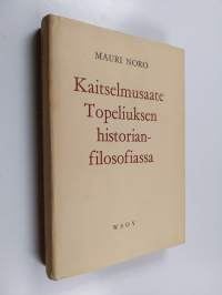 Kaitselmusaate Topeliuksen historianfilosofiassa