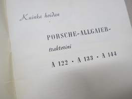 Porsche- Allgaier A 122 - A - 133 - A 144 -käyttöohjekirja (Kuinka hoidan traktorini)