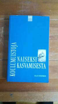 Koulumuistoja naiseksi kasvamisesta