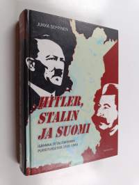 Hitler, Stalin ja Suomi : isänmaa totalitarismin puristuksessa 1935-1944