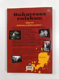 Rokatessa roiskuu Osa 3
