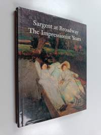 Sargent at Broadway - The Impressionist Years