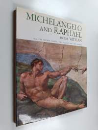 Michelangelo and Raphael in the Vatican - All the Sistine Chapel, the Stanzas and the Loggias