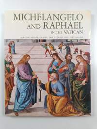Michelangelo and Raphael in the Vatican - All the Sistine Chapel, the Stanzas and the Loggias