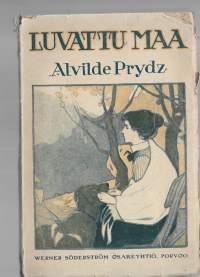 Luvattu maa : romaaniKirjaPrydz, Alvilde  WSOY 1919.