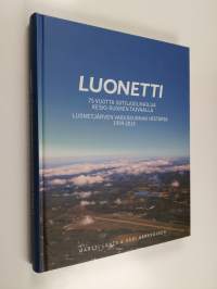 Luonetti : 75 vuotta sotilasilmailua Keski-Suomen taivaalla : Luonetjärven varuskunnan historia