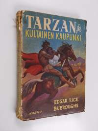 Tarzan ja kultainen kaupunki : apinain Tarzanin uusia seikkailuja kultaisessa kaupungissa