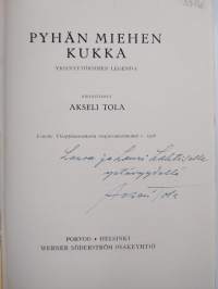 Pyhän miehen kukka - yksinäytöksinen legenda ; esitetty Ylioppilasteatterin avajaisnäytelmänä (signeerattu, tekijän omiste)