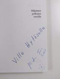 Hiljaisten polkujen varrella (signeerattu, tekijän omiste)