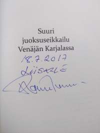 Suuri juoksuseikkailu Venäjän Karjalassa : romaani (signeerattu, tekijän omiste)