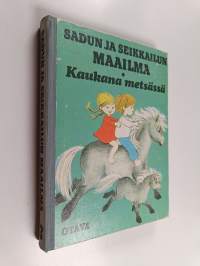 Sadun ja seikkailun maailma 3 : Kaukana metsässä