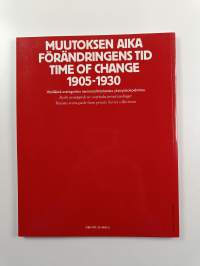 Muutoksen aika = Förändringens tid = Time of change 1905-1930 : Venäläistä avantgardea neuvostoliittolaisista yksityiskokoelmista