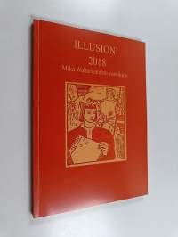 Illusioni 2018 : Mika Waltari -seuran vuosikirja