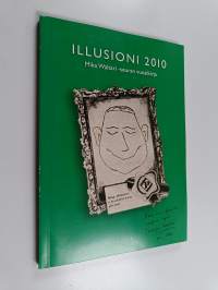 Illusioni 2010 : Mika Waltari -seuran vuosikirja