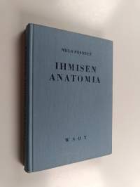 Ihmisen anatomia - oppikirja voimistelunopettajiksi, sairaanhoitajiksi, lääkintävoimistelijoiksi ja hierojiksi aikoville