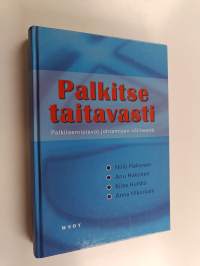 Palkitse taitavasti : palkitsemistavat johtamisen välineenä