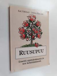 Ruusupuu : esseitä ajattelemisesta ja sen kehittämisestä (tekijän omiste)