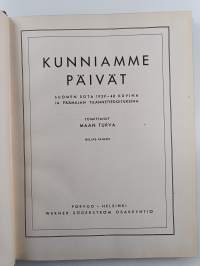 Kunniamme päivät : Suomen sota 1939 - 40 kuvina ja päämajan tilannetiedoituksina