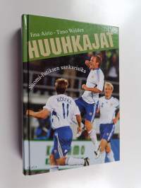 Huuhkajat : Suomi-futiksen sankariaika