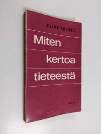 Miten kertoa tieteestä - tieteen kansantajuistamisen ongelmia