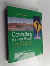 Consulting for real people : a client-centred approach for change agents and leaders