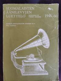 Suomalaisten äänilevyjen luettelo 1946-66. Catalogue of Finnish Records 1946-66
