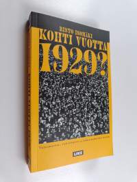 Kohti vuotta 1929 : vapaakauppa, työttömyys ja ääriliikkeiden nousu