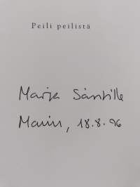 Peili peilistä : runoelma (tekijän omiste, signeerattu)