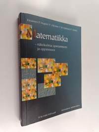 Matematiikka - näkökulmia opettamiseen ja oppimiseen