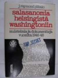 Salasanomia Helsingistä Washingtoniin - muistelmia ja dokumentteja vuosilta 1946-1948