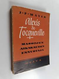 Alexis de Tocqueville : massojen aikakauden ennustaja